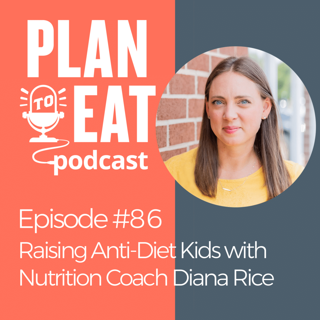 podcast episode 86 - anti-diet kids with diana rice