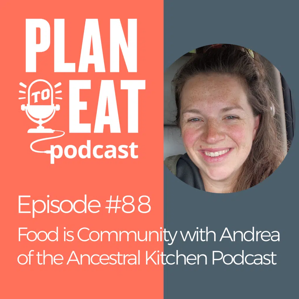 podcast episode 88 - Andrea of Ancestral Kitchen Podcast