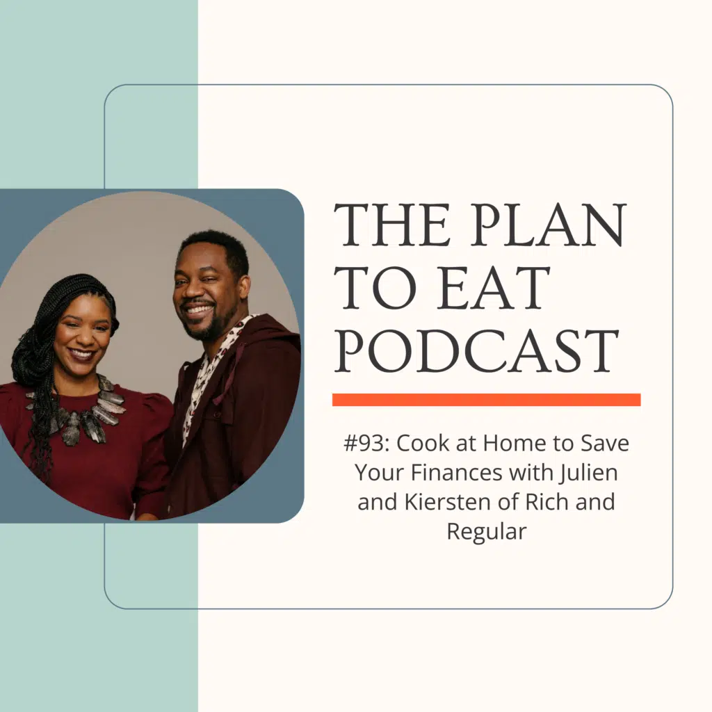 podcast episode 93 - home cooking to save money with julien and kiersten of rich and regular